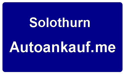 Autoankauf Solothurn